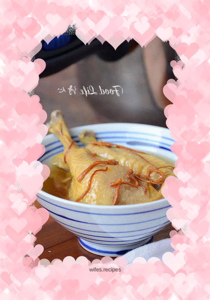 【Cordyceps Flower Chicken Soup】--- A good mild and nourishing soup in winter