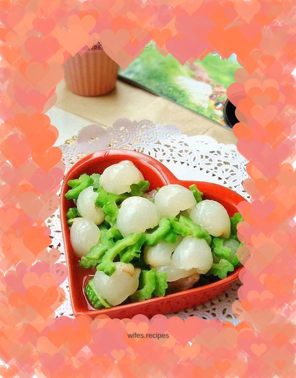 Lychee and bitter melon - both bitter and sweet