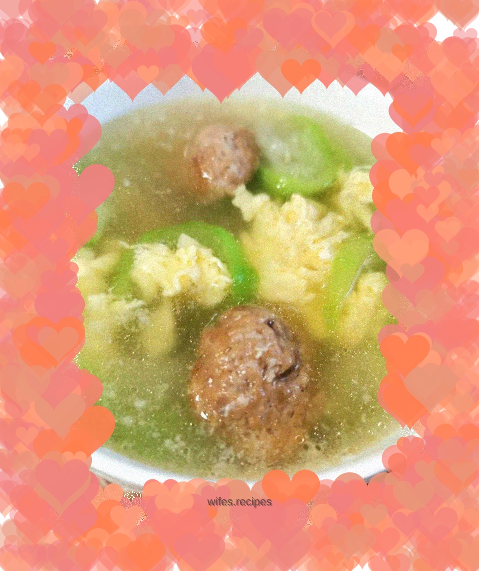 Meatballs, Luffa and Egg Drop Soup